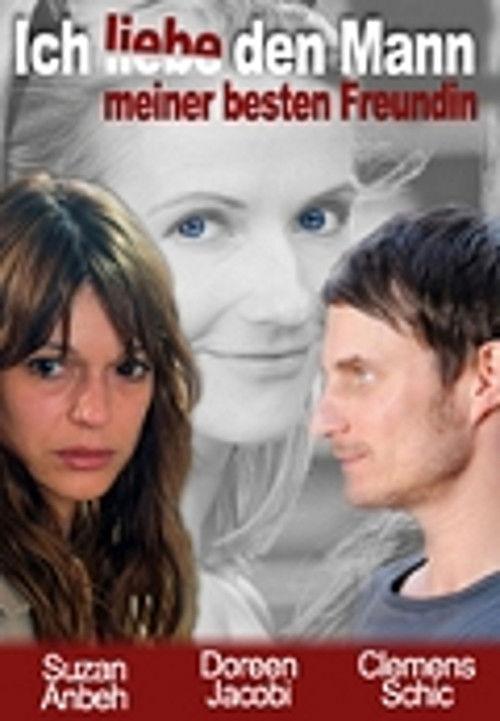 Ich liebe den Mann meiner besten Freundin 2008 official movie poster