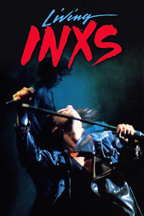 INXS: Living INXS 1985 official movie poster