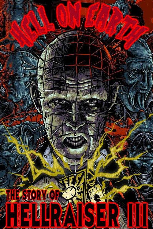 Hell on Earth: The Story of Hellraiser III 2015 official movie poster