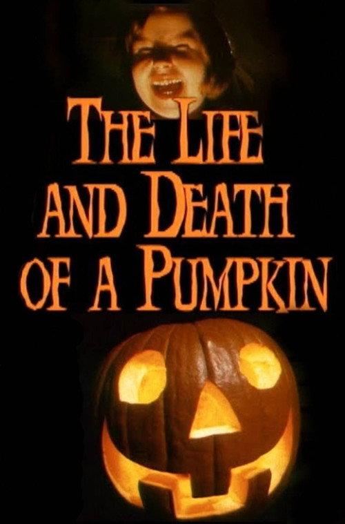 The Life and Death of a Pumpkin 2006 official movie poster