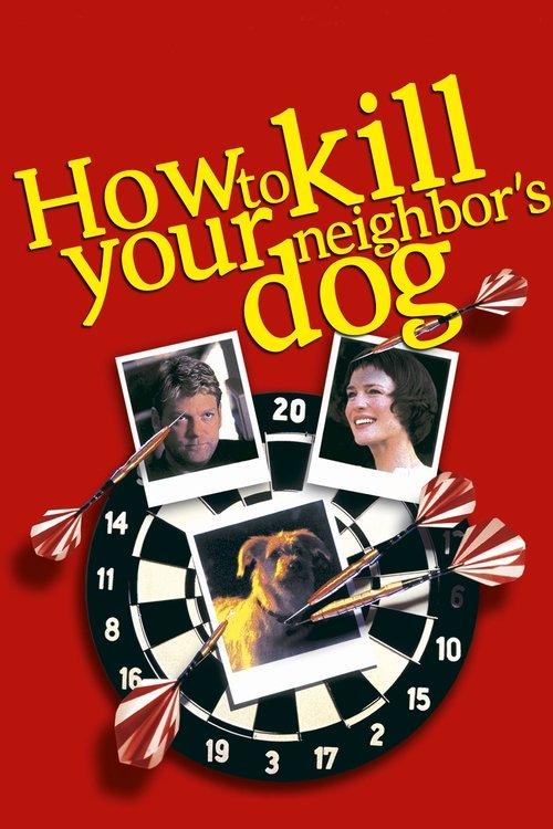 How to Kill Your Neighbor's Dog 2002 official movie poster