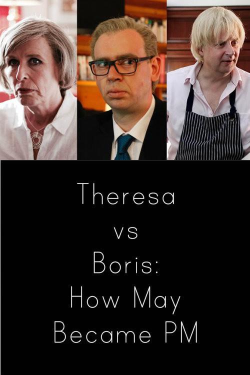 Theresa vs Boris: How May Became PM 2017 official movie poster