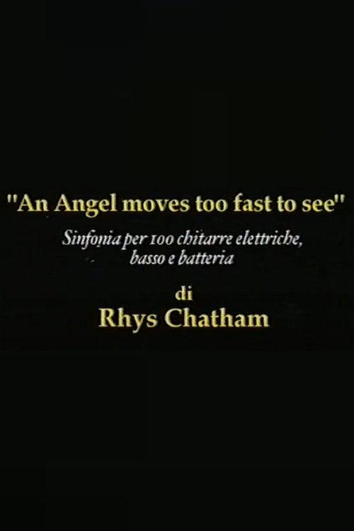 Rhys Chatham: An Angel Moves Too Fast To See 1995 official movie poster