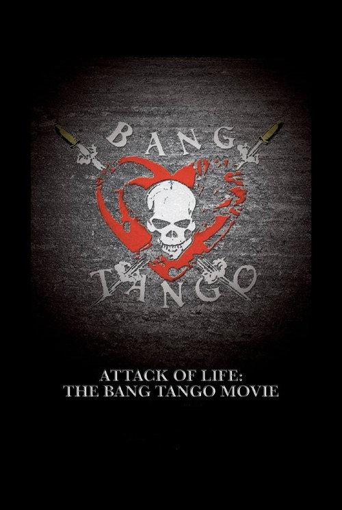 Attack of Life: The Bang Tango Movie 2016 official movie poster
