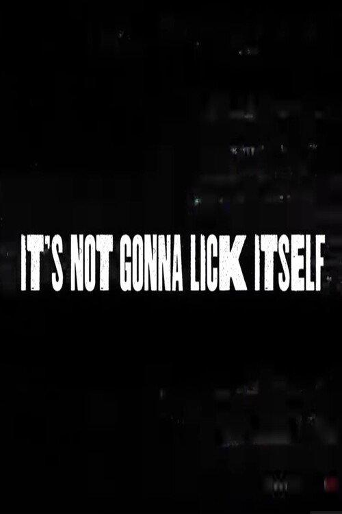 It's Not Gonna Lick Itself 2023 official movie poster