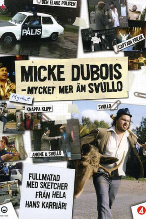Micke Dubois - A lot more than Svullo 2006 official movie poster