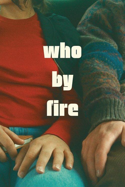 Who by Fire 2024 official movie poster