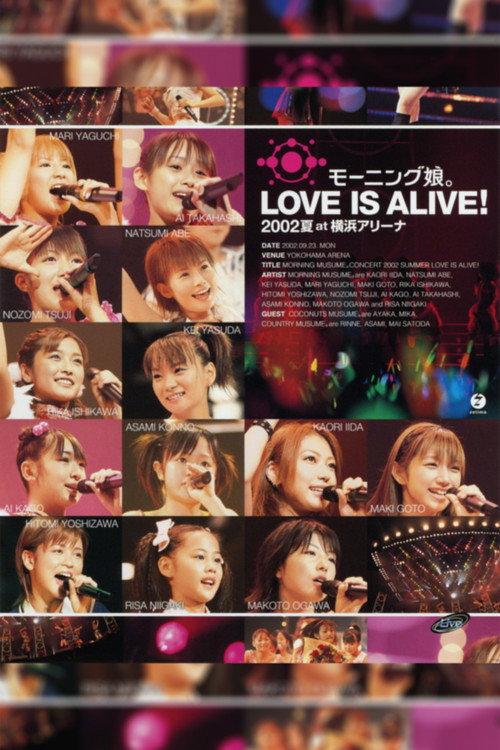 Morning Musume. 2002 Summer "LOVE IS ALIVE!" at Yokohama Arena 2002 official movie poster