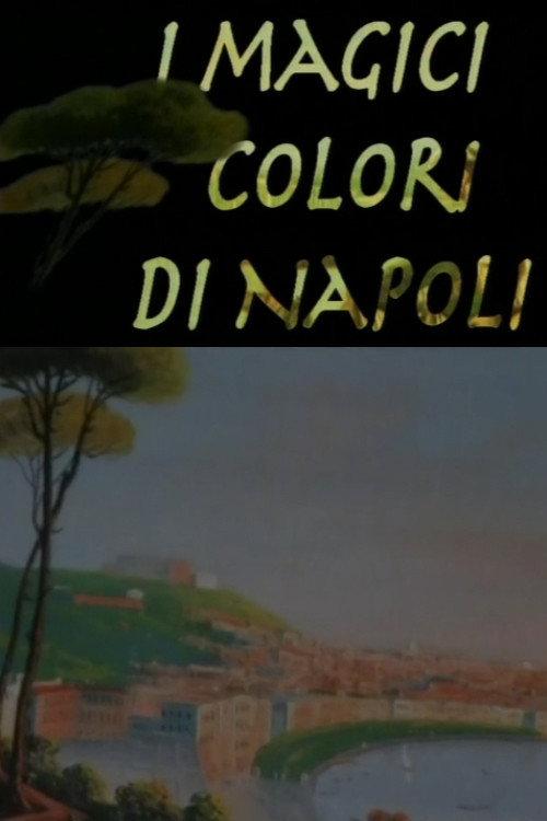 I magici colori di Napoli 2004 official movie poster