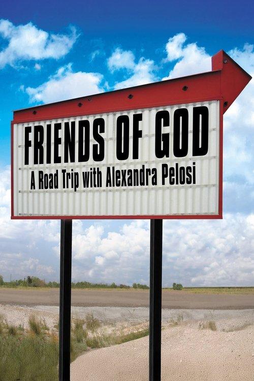 Friends of God: A Road Trip with Alexandra Pelosi 2007 official movie poster