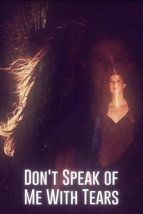 Don't Speak of Me with Tears 2020 official movie poster