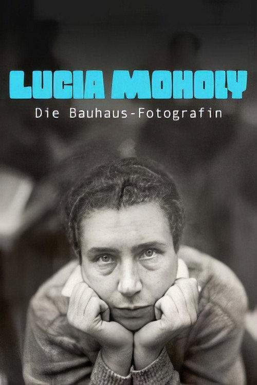 Lucia Moholy, la photographe du Bauhaus 2025 official movie poster