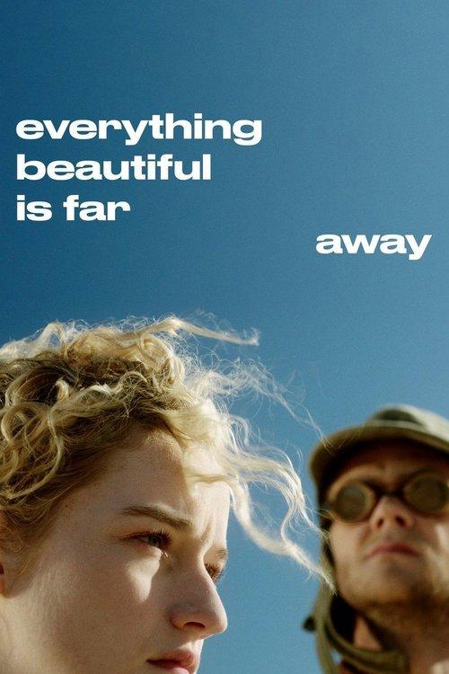 Everything Beautiful Is Far Away 2017 official movie poster