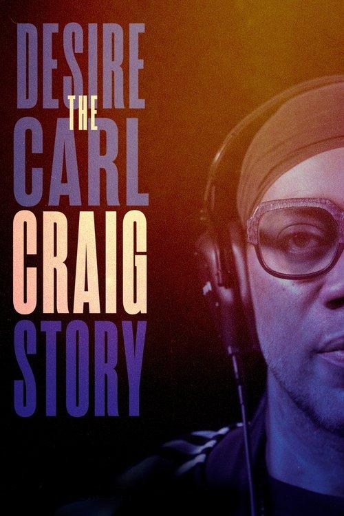 Desire: The Carl Craig Story 2025 official movie poster