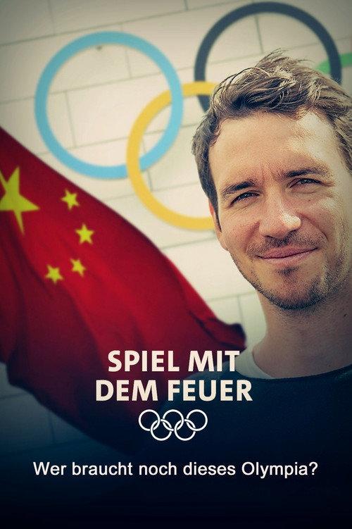 Spiel mit dem Feuer - Wer braucht noch dieses Olympia? 2022 official movie poster