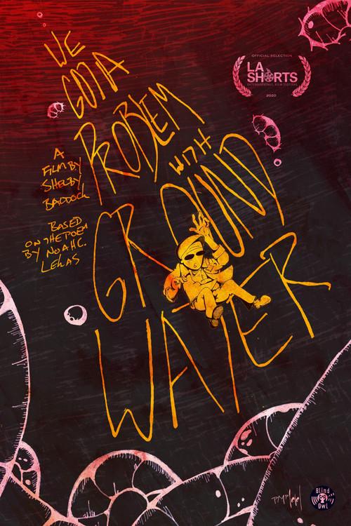 We Got a Problem with Groundwater 2020 official movie poster