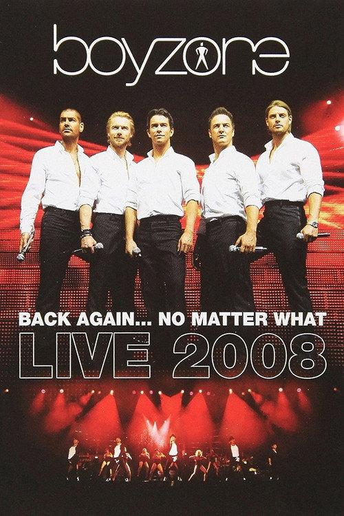 Boyzone: Back Again... No Matter What - Live 2008 official movie poster