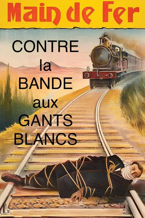 Main de Fer contre la bande aux gants blancs 1912 official movie poster
