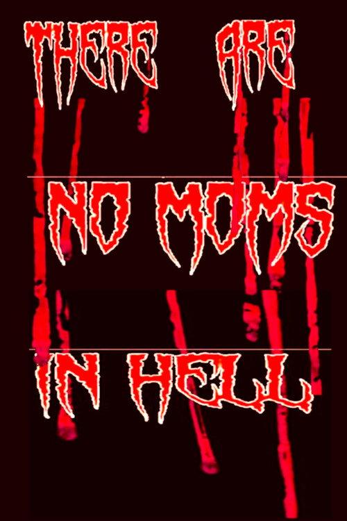 There Are No Moms in Hell 2019 official movie poster