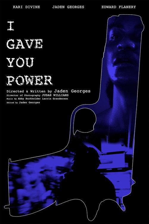 I Gave You Power official movie poster