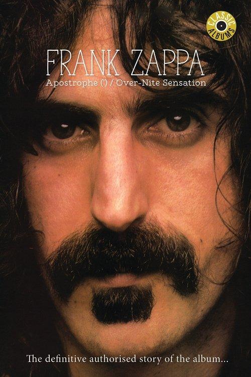 Classic Albums: Frank Zappa - Apostrophe (') Over-Nite Sensation 2007 official movie poster