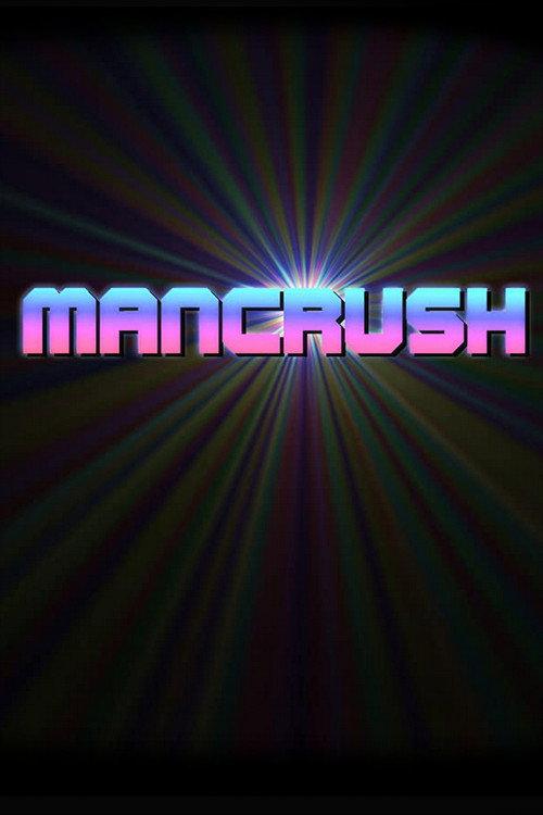 Mancrush 2018 official movie poster