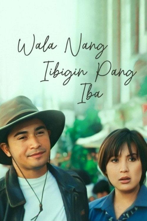 Wala Nang Iibigin Pang Iba 1997 official movie poster