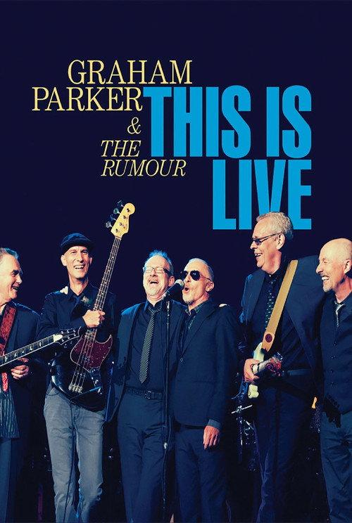 Graham Parker & The Rumour: This Is Live 2013 official movie poster