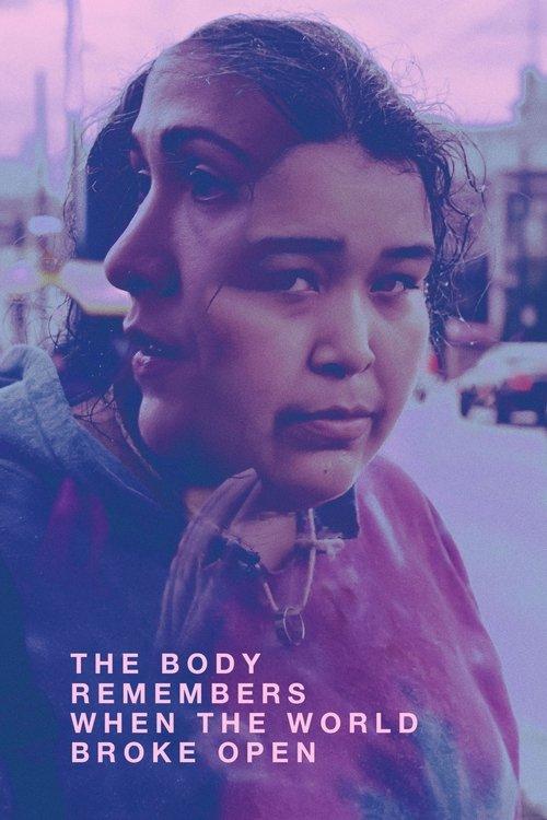 The Body Remembers When the World Broke Open 2019 official movie poster