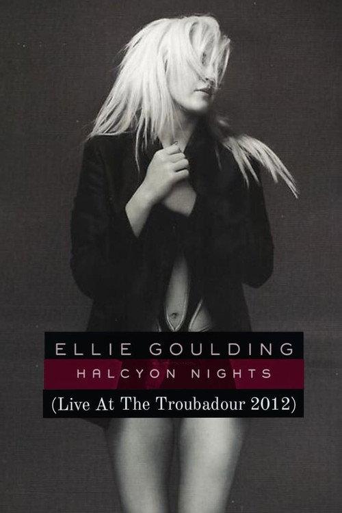 Ellie Goulding: LIVE at the Troubadour 2012 official movie poster