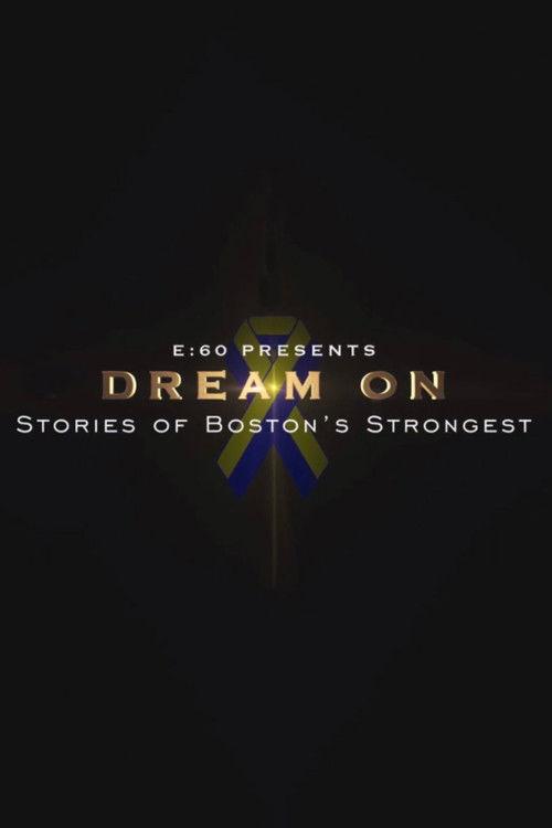 E:60 - Dream On: Stories of Boston's Strongest 2014 official movie poster