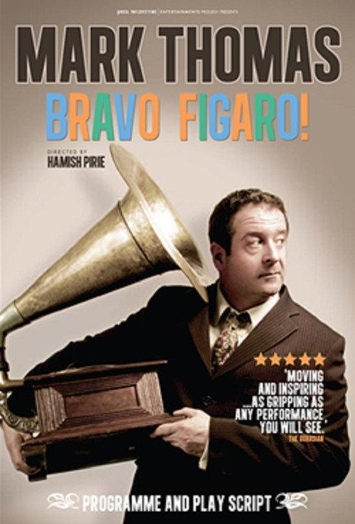 Mark Thomas: Bravo Figaro! 2017 official movie poster