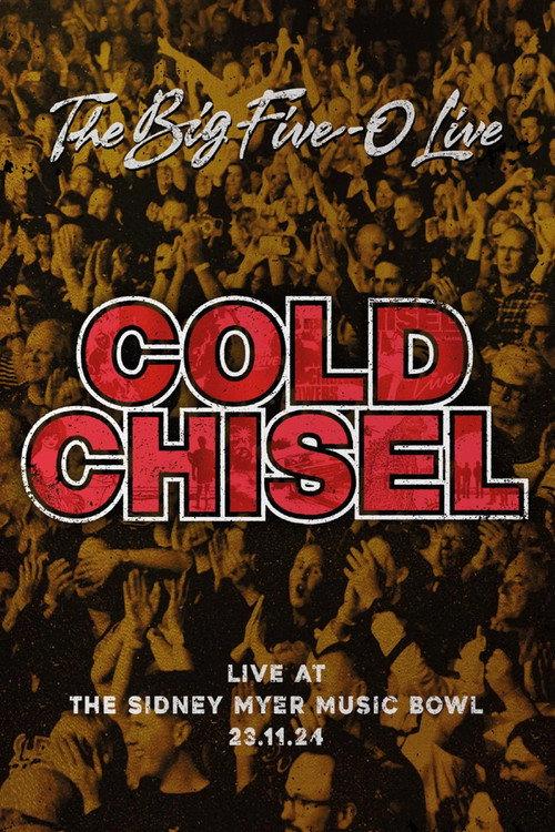 Cold Chisel: The Big 5-0 Live 2025 official movie poster