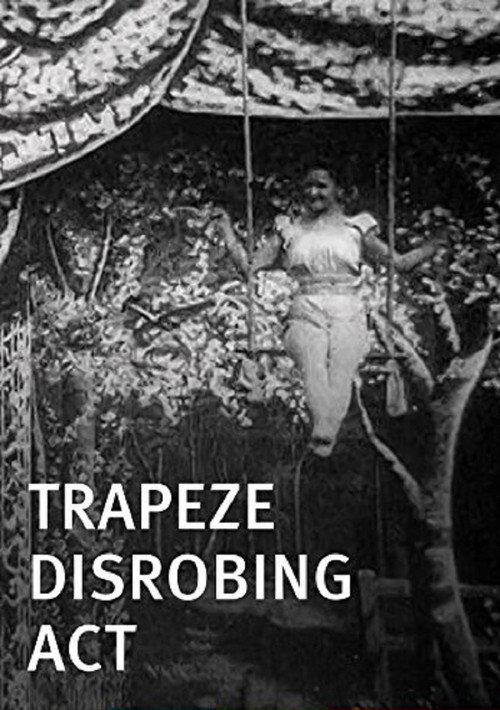 Trapeze Disrobing Act 1901 official movie poster