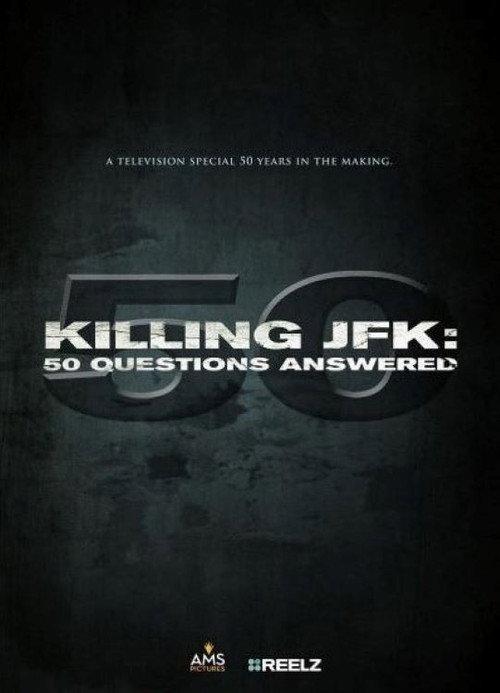 Killing JFK: 50 Questions Answered 2013 official movie poster
