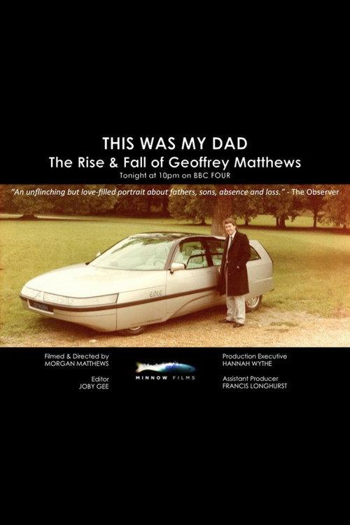 This Was My Dad: The Rise & Fall of Geoffrey Matthews 2017 official movie poster
