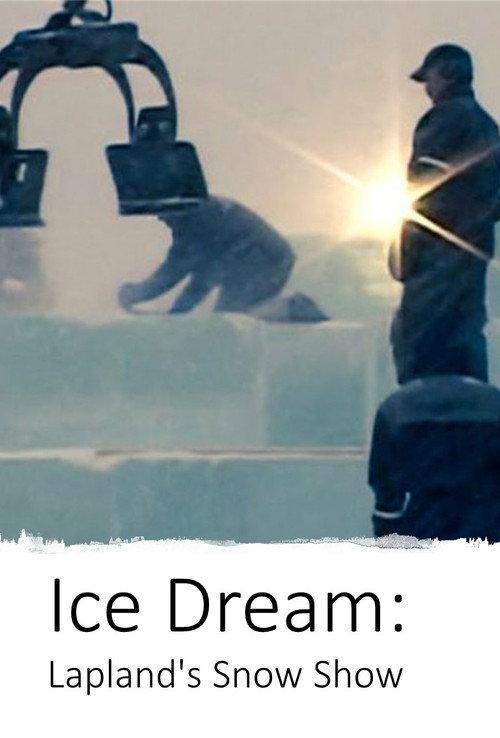 Ice Dream: Lapland's Snow Show 2018 official movie poster