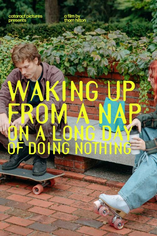 Waking Up From a Nap on a Long Day of Doing Nothing 2026 official movie poster