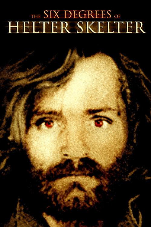 The Six Degrees of Helter Skelter 2009 official movie poster