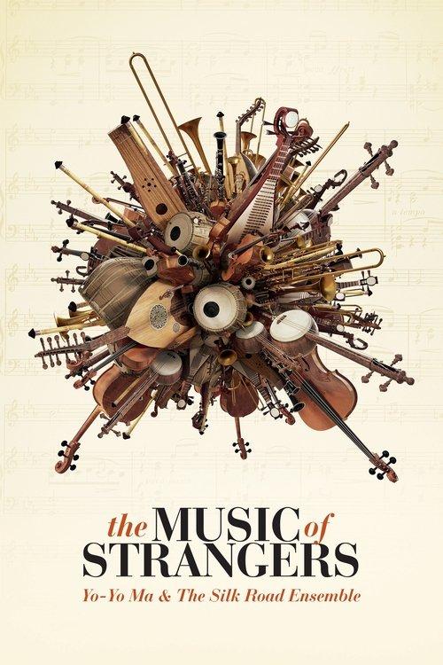 The Music of Strangers: Yo-Yo Ma and the Silk Road Ensemble 2016 official movie poster