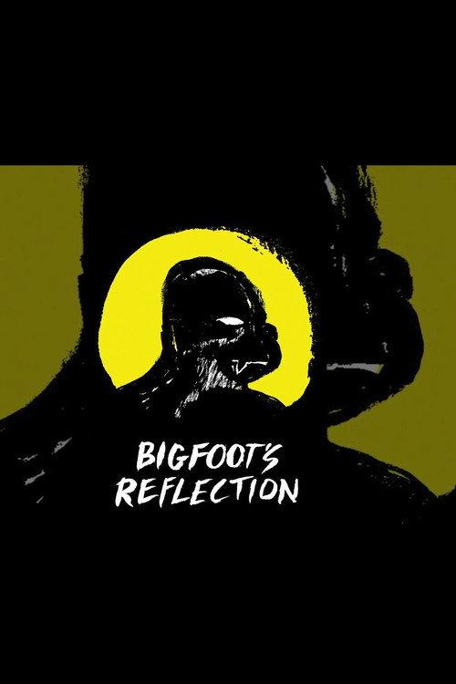 Bigfoot's Reflection 2007 official movie poster