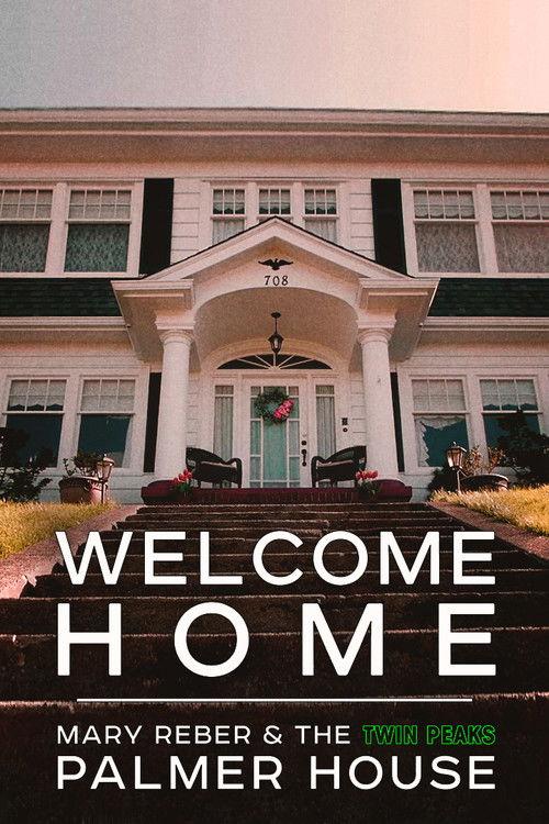 Welcome Home: Mary Reber and the Twin Peaks Palmer House 2021 official movie poster