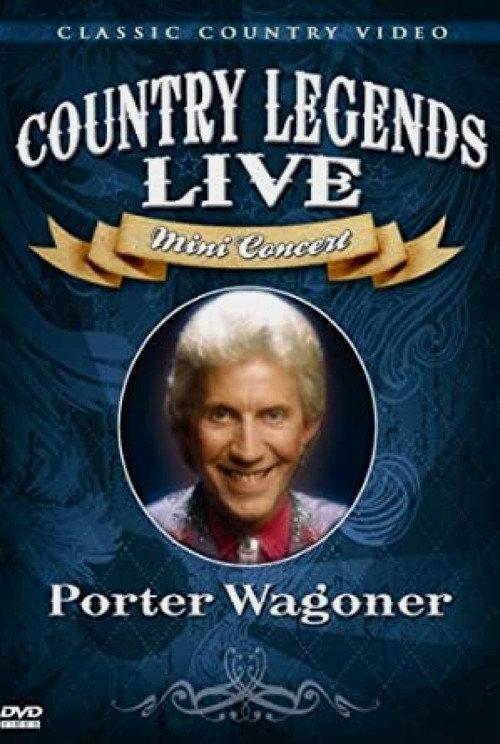 Porter Wagoner: Country Legends Live Mini Concert 2007 official movie poster