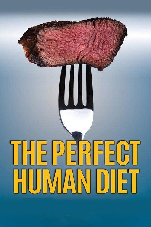The Perfect Human Diet 2012 official movie poster