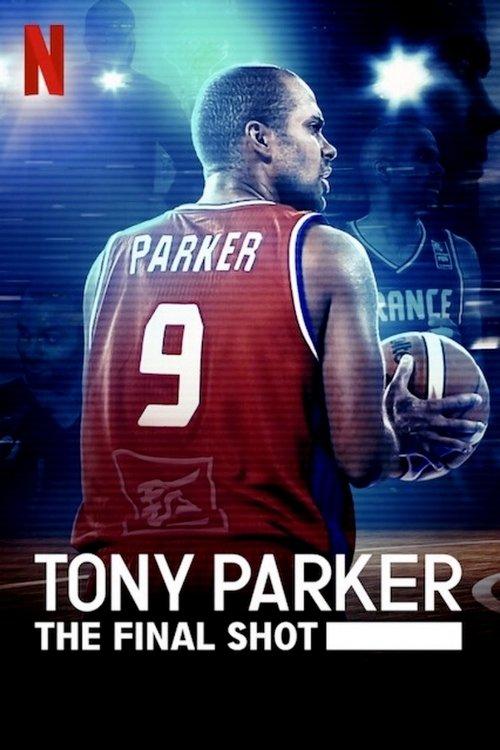 Tony Parker: The Final Shot 2021 official movie poster