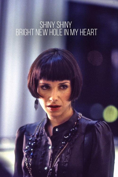 Shiny Shiny Bright New Hole in My Heart 2006 official movie poster