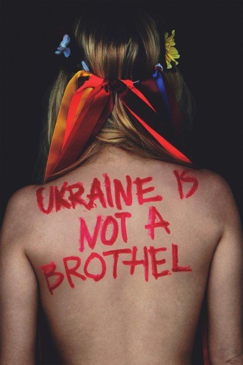 Ukraine Is Not a Brothel 2013 official movie poster