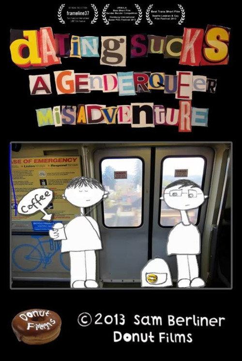 Dating Sucks: A Genderqueer Misadventure 2013 official movie poster