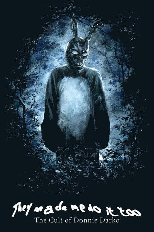They Made Me Do It Too: The Cult of Donnie Darko 2004 official movie poster