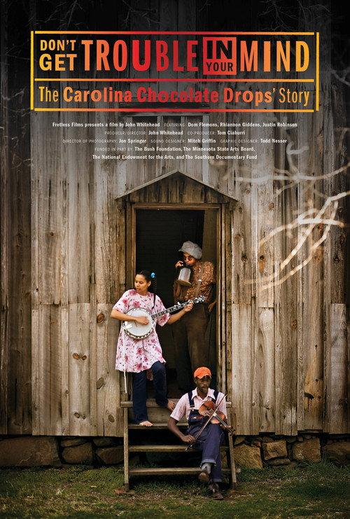 Don't Get Trouble in Your Mind: The Carolina Chocolate Drops' Story 2019 official movie poster